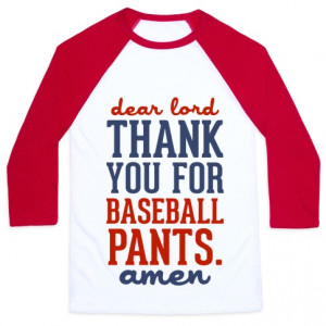 Dear Lord, Thank You for Baseball Pants (Baseball Tee)