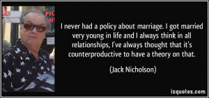 never had a policy about marriage. I got married very young in life ...