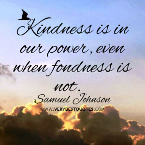 kindness quotes, Kindness is in our power quotes