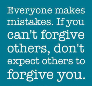quotes about forgiveness and mistakes quotes about forgiveness and ...