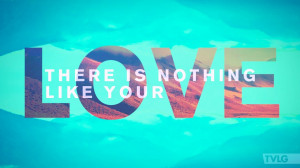 hillsong-united-nothing-like-your-love-lyrics-zion-2013