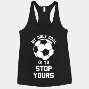 My Only Goal Is To Stop Yours #goal #soccer #sports #fitness #workout ...