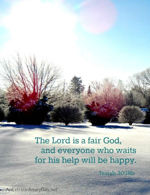 InspirationalScripture Isaiah 30:18b :: The Lord is a fair God ...