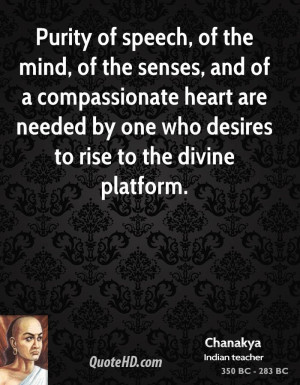 of speech, of the mind, of the senses, and of a compassionate heart ...