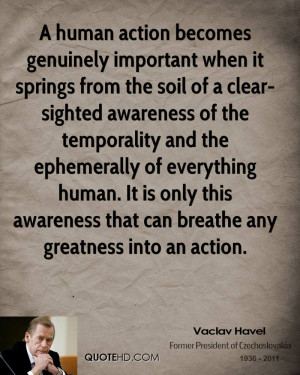 human action becomes genuinely important when it springs from the ...