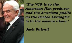 Jack valenti famous quotes 1