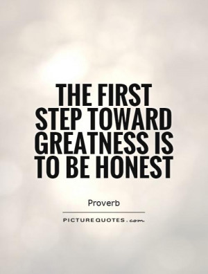 Honesty Quotes Greatness Quotes Proverb Quotes