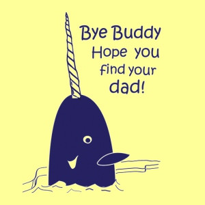 Bye Buddy the Elf Mr. Narwhal T-Shirt