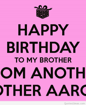 Happy Birthday Brother From Another Mother Quotes