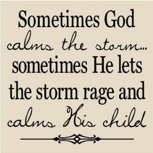 Calms the Storm ....