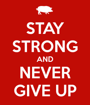 Stay Strong and Never Give Up