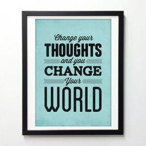 Positive Motivational poster - Change your thoughts and you change ...