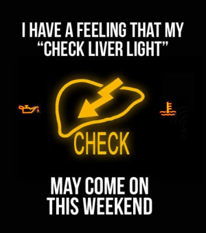 funny check liver light weekend Friday Funny..