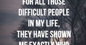 Difficult People Quotes and Sayings