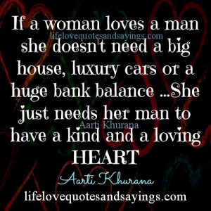 If a woman loves a man she doesn’t need a big house, luxury cars or ...