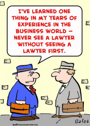 lawyer business law never see a lawyer without seeing a lawyer ...