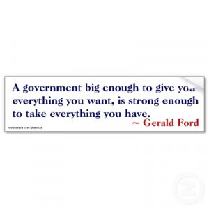 ... you want, is strong enough to take everything you have -Gerald Ford