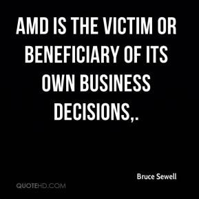 ... - AMD is the victim or beneficiary of its own business decisions