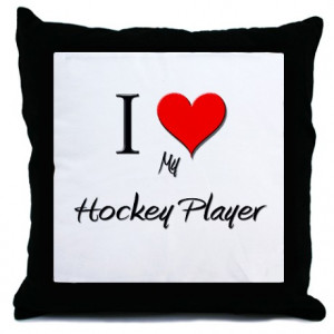 Love Hockey Players Quotes http://www.cafepress.com/+i_love_my_hockey ...