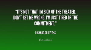 quote-Richard-Griffiths-its-not-that-im-sick-of-the-183437_1.png