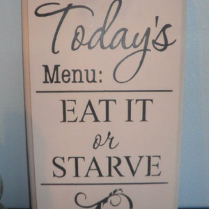 Had to instill this into my picky little eater.. I need this quote in ...