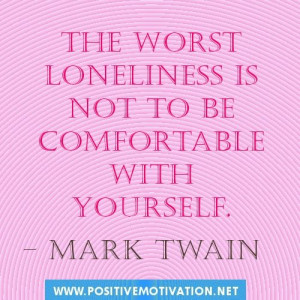 ... quotes.The-worst-loneliness-is-not-to-be-comfortable-with-yourself.jpg