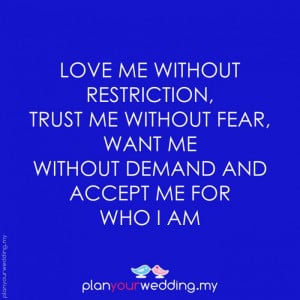 ... me without fear, want me without demand and accept me for who i am