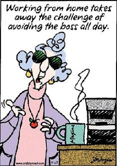 Maxine prefers to work from home. cartoon funny More