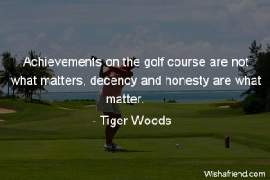 golf-Achievements on the golf course are not what matters, decency and ...