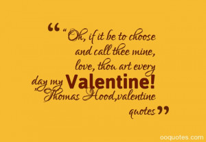 ... love, thou art every day my Valentine! ” ― Thomas Hood,valentine