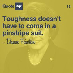 ... pinstripe suit. - Dianne Feinstein #quotesqr #quotes #careerquotes