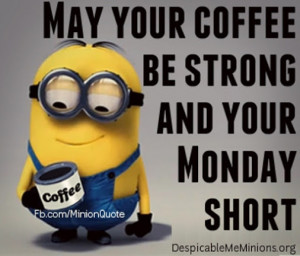 ... short # wish # mondaymotivation # short # minions # strong # coffee