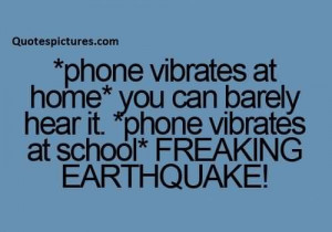Funny Facebook Quotes Phone vibrates at school freaking earthquake