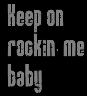 Keep on Rockin' me