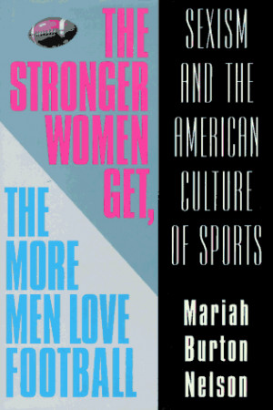... the More Men Love Football: Sexism and the American Culture of Sports