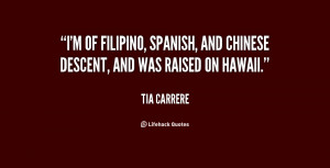 ... Filipino, Spanish, and Chinese descent, and was raised on Hawaii
