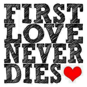 First love never dies