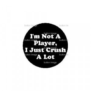 Im Not A Player Quotes