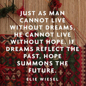 ... If dreams reflect the past, hope summons the future.