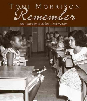 Remember: the Journey to School Integration' by Toni Morrison