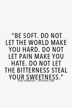 Be Soft Quote