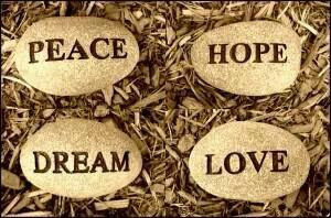 Peace, hope, dream, & love