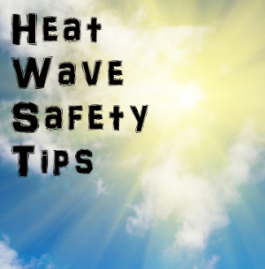 Heat Wave Safety Tips 1, Boster Kobayashi & Associates