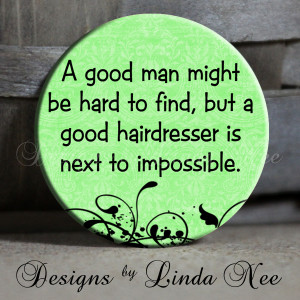 Back > Trends For > Hairdressing Quotes
