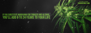 Substitute Weed For Tobacco & Alcohol Facebook Cover