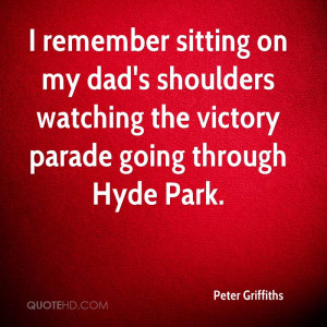 remember sitting on my dad's shoulders watching the victory parade ...