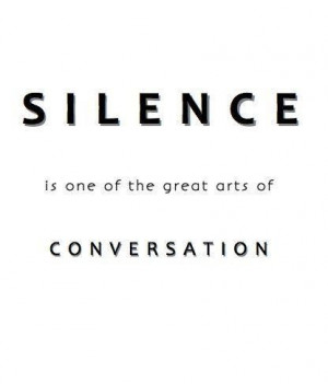... great arts of conversation. :D #Silence #Conversation #Hearing_Loss