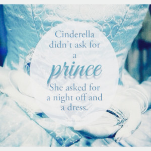 Cinderella didn’t ask for a prince; she asked for a night off and a ...