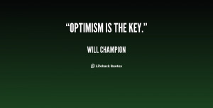 quote-Will-Champion-optimism-is-the-key-70343.png