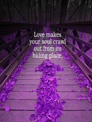 Love makes your soul crawl